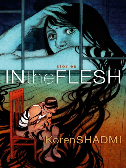 Title details for In the Flesh by Koren Shadmi - Available